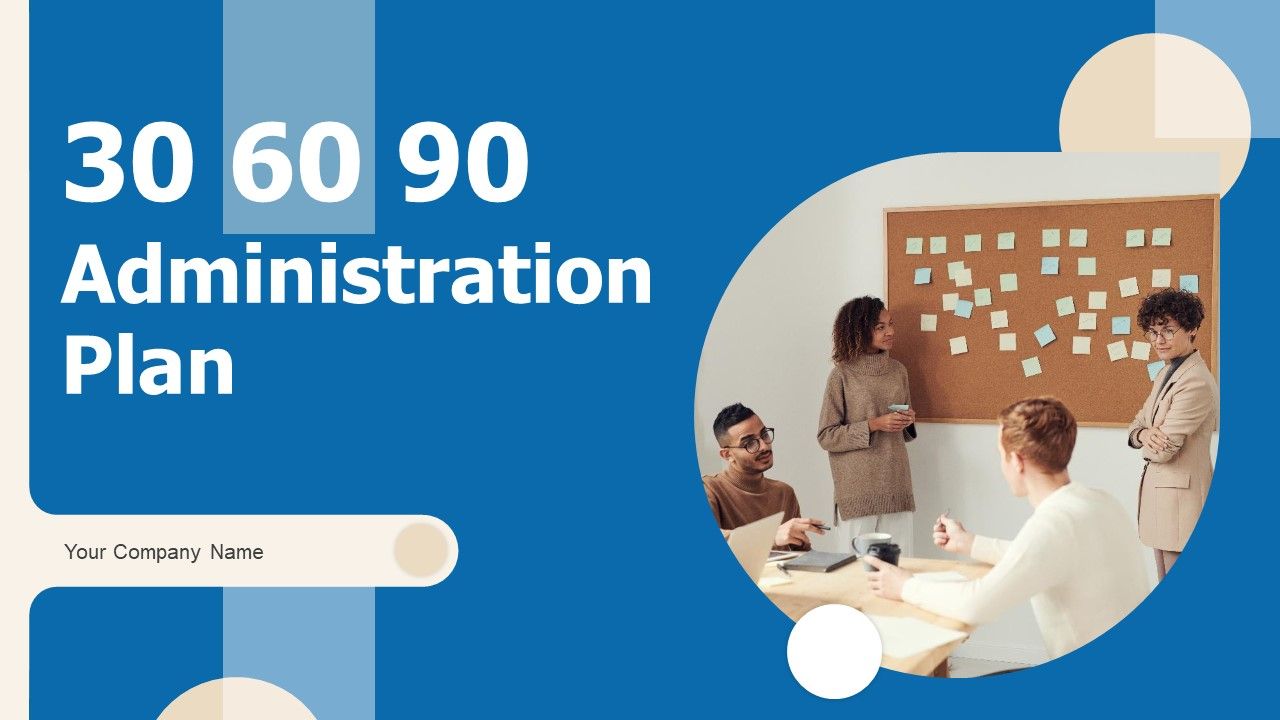 30_60_90_Administration_Plan_Ppt_PowerPoint_Presentation_Complete_Deck_With_Slides_Slide_1.jpg