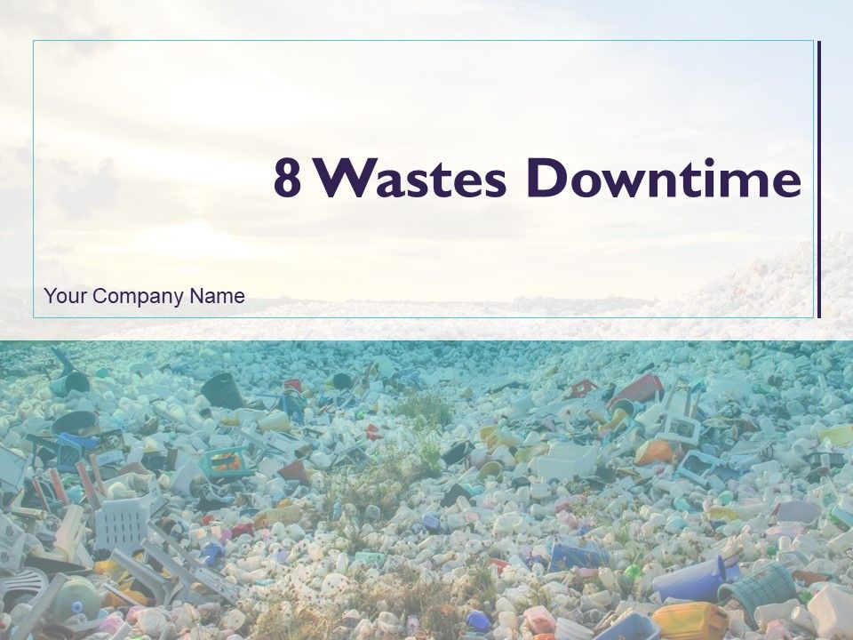 8_Wastes_Downtime_Ppt_PowerPoint_Presentation_Complete_Deck_With_Slides_Slide_1.jpg