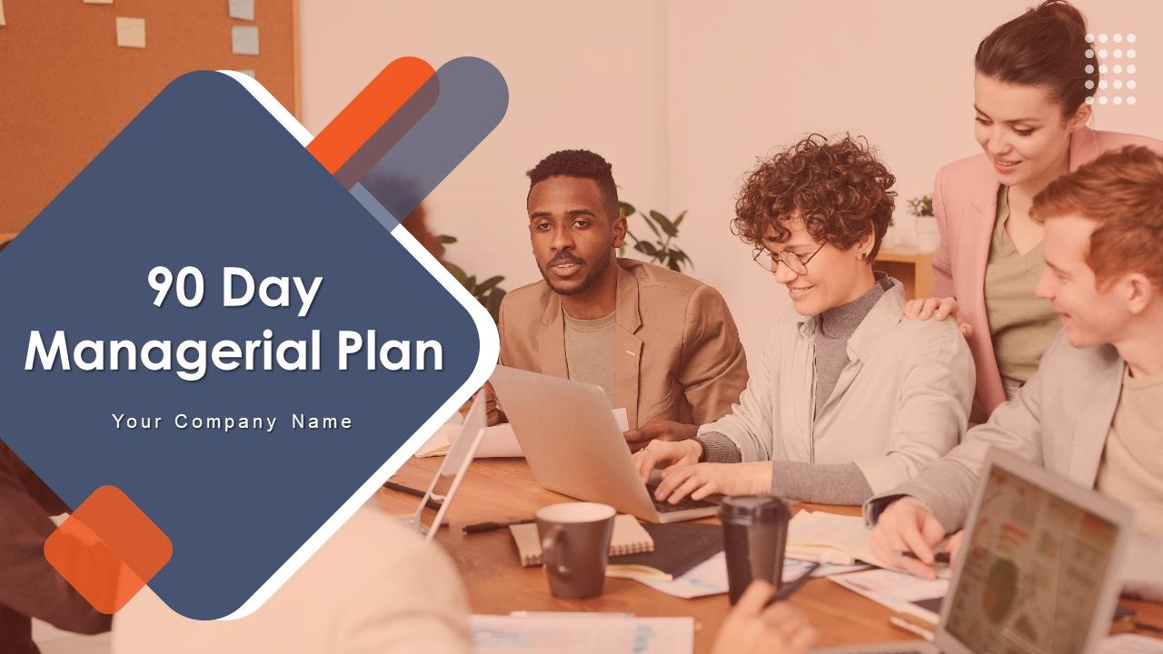 90_Day_Managerial_Plan_Ppt_PowerPoint_Presentation_Complete_Deck_With_Slides_Slide_1.jpg