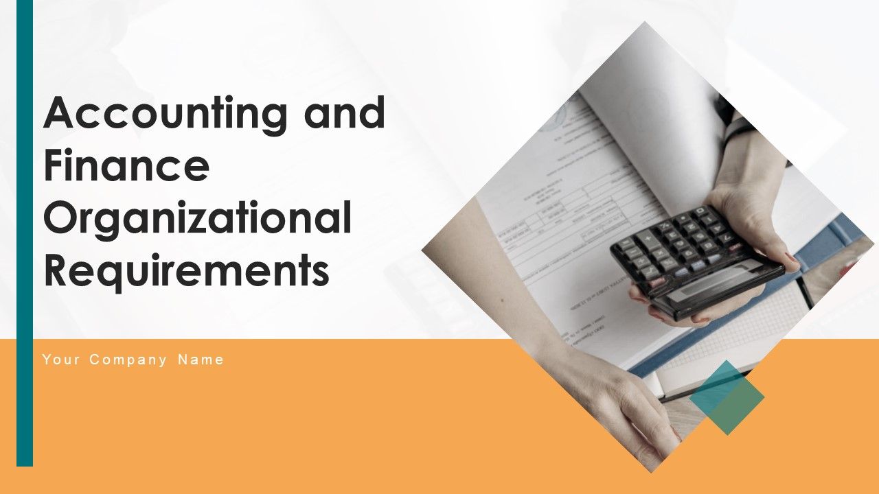 Accounting_And_Finance_Organizational_Requirements_Ppt_PowerPoint_Presentation_Complete_Deck_With_Slides_Slide_1.jpg