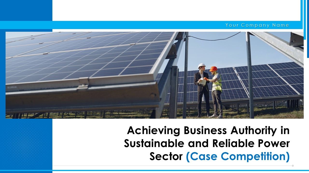 Achieving_Business_Authority_In_Sustainable_And_Reliable_Power_Sector_Case_Competition_Ppt_PowerPoint_Presentation_Complete_Deck_With_Slides_Slide_1.jpg