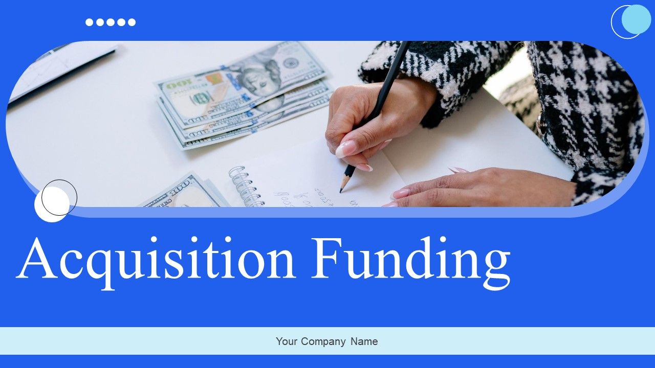 Acquisition_Funding_Ppt_PowerPoint_Presentation_Complete_Deck_With_Slides_Slide_1.jpg