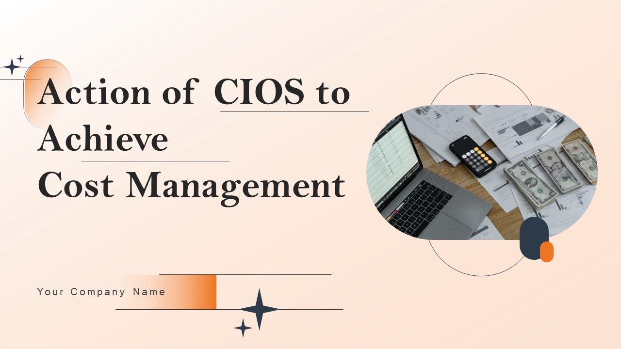Action_Of_Cios_To_Achieve_Cost_Management_Ppt_PowerPoint_Presentation_Complete_Deck_With_Slides_Slide_1.jpg