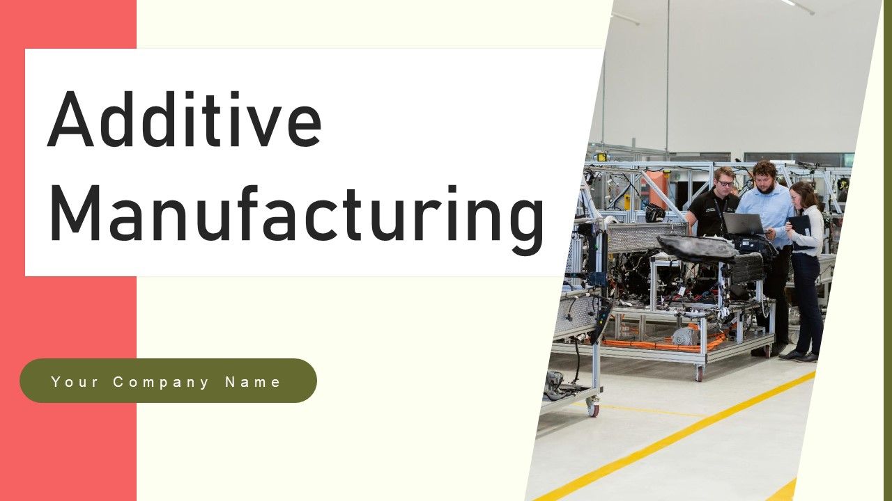 Additive_Manufacturing_Ppt_PowerPoint_Presentation_Complete_Deck_With_Slides_Slide_1.jpg