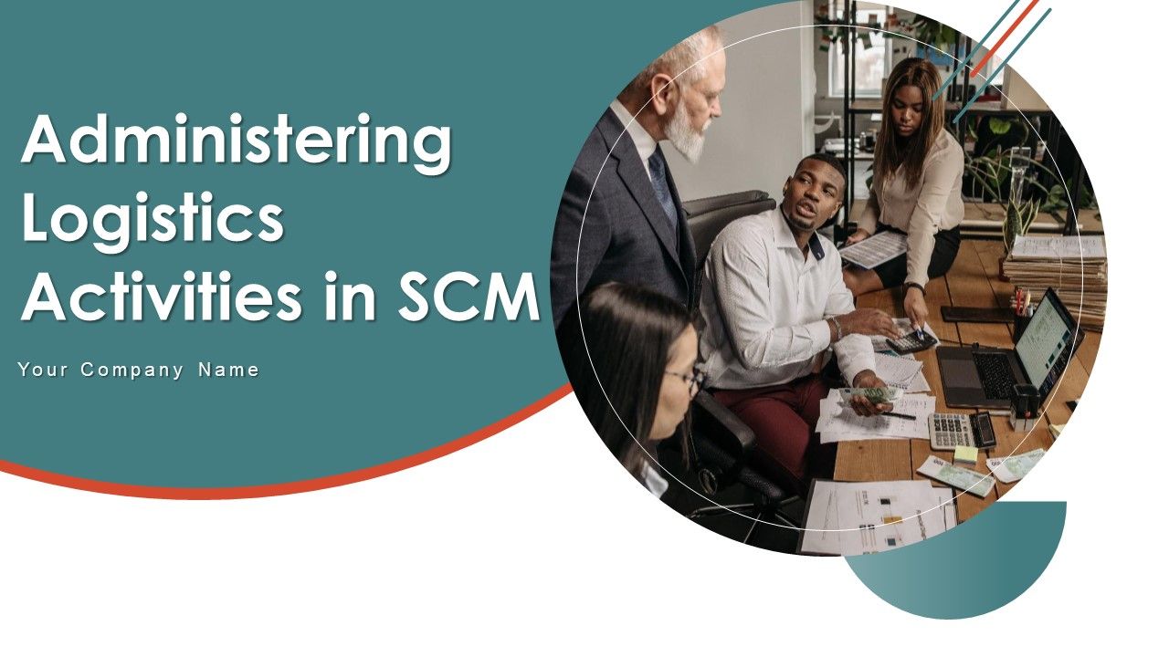Administering_Logistics_Activities_In_SCM_Ppt_PowerPoint_Presentation_Complete_Deck_With_Slides_Slide_1.jpg
