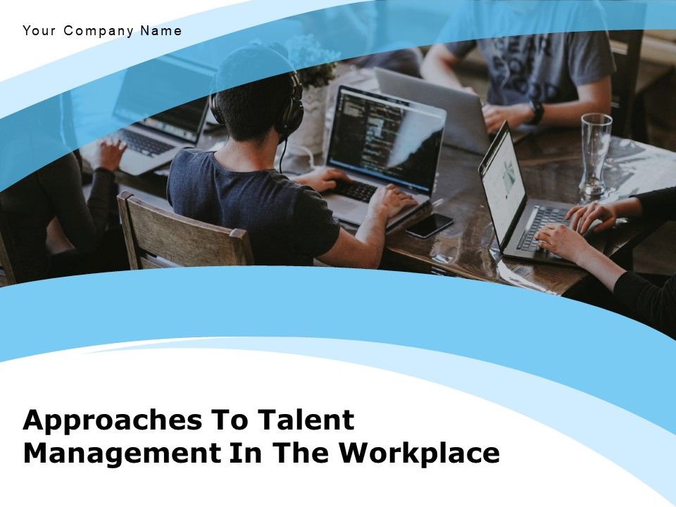 Approaches_To_Talent_Management_In_The_Workplace_Ppt_PowerPoint_Presentation_Complete_Deck_With_Slides_Slide_1.jpg