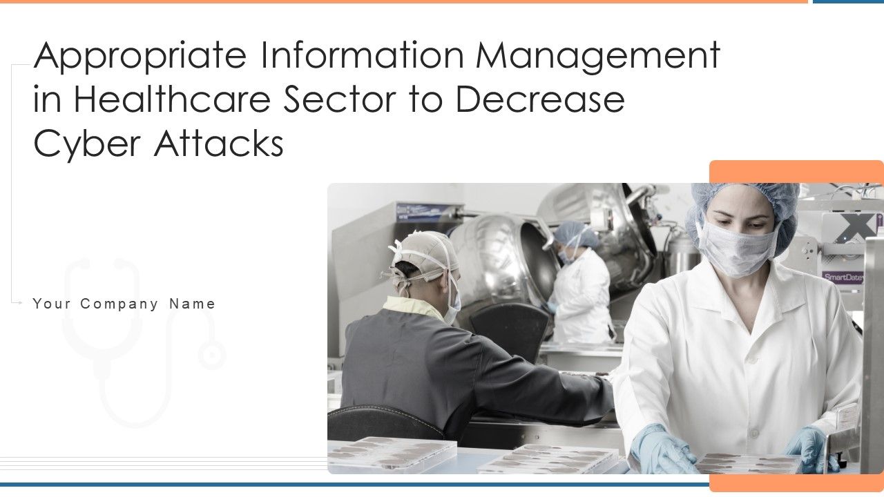 Appropriate_Information_Management_In_Healthcare_Sector_To_Decrease_Cyber_Attacks_Ppt_PowerPoint_Presentation_Complete_Deck_With_Slides_Slide_1.jpg