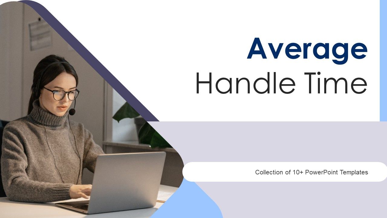Average_Handle_Time_Ppt_PowerPoint_Presentation_Complete_With_Slides_Slide_1.jpg