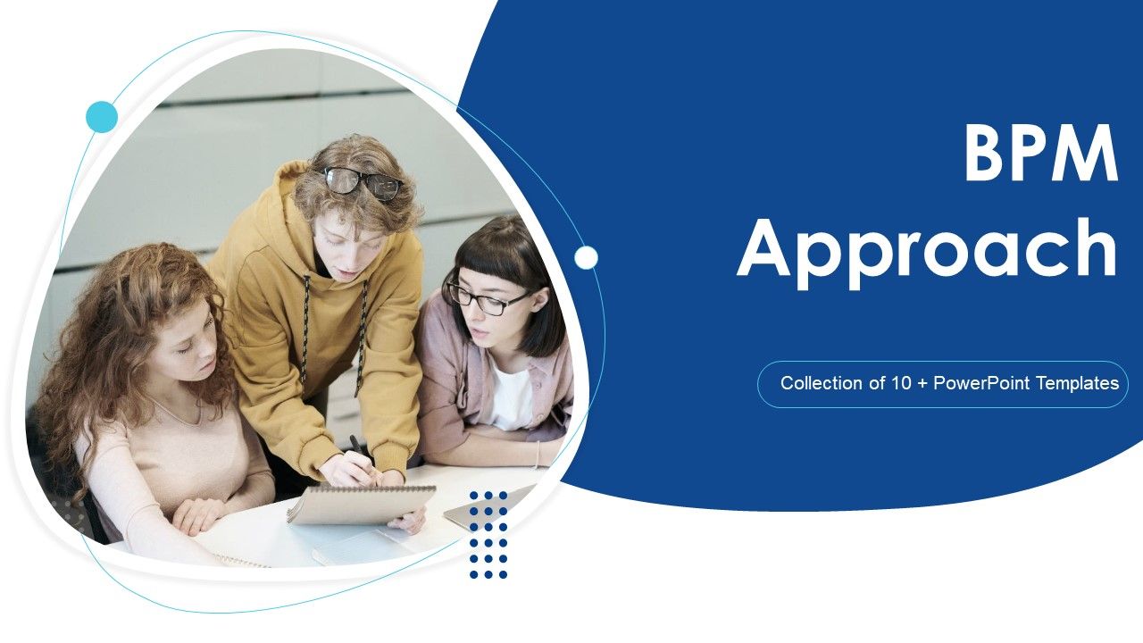 BPM_Approach_Ppt_PowerPoint_Presentation_Complete_Deck_With_Slides_Slide_1.jpg
