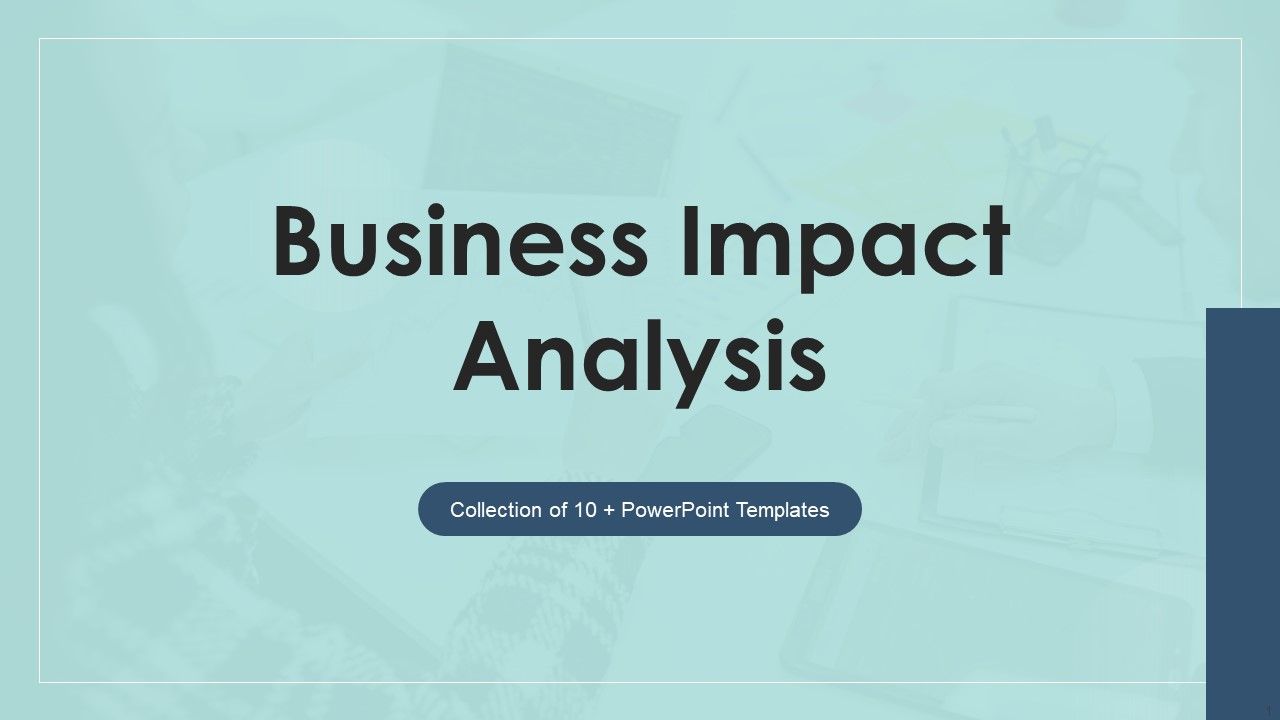 Business_Impact_Analysis_Ppt_PowerPoint_Presentation_Complete_Deck_With_Slides_Slide_1.jpg