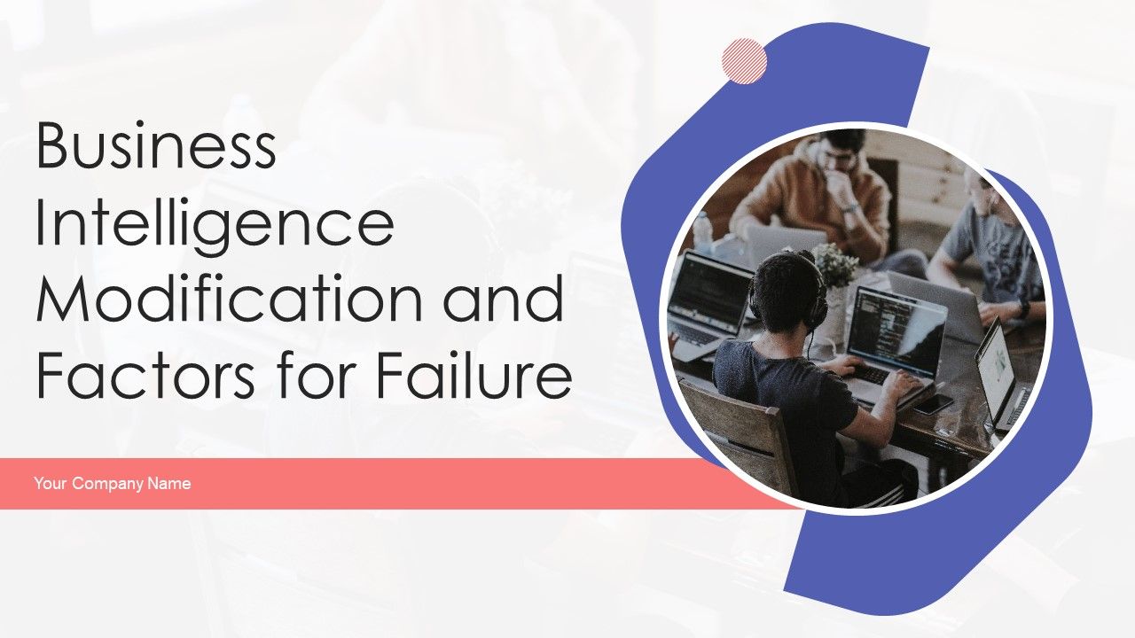 Business_Intelligence_Modification_And_Factors_For_Failure_Ppt_PowerPoint_Presentation_Complete_With_Slides_Slide_1.jpg