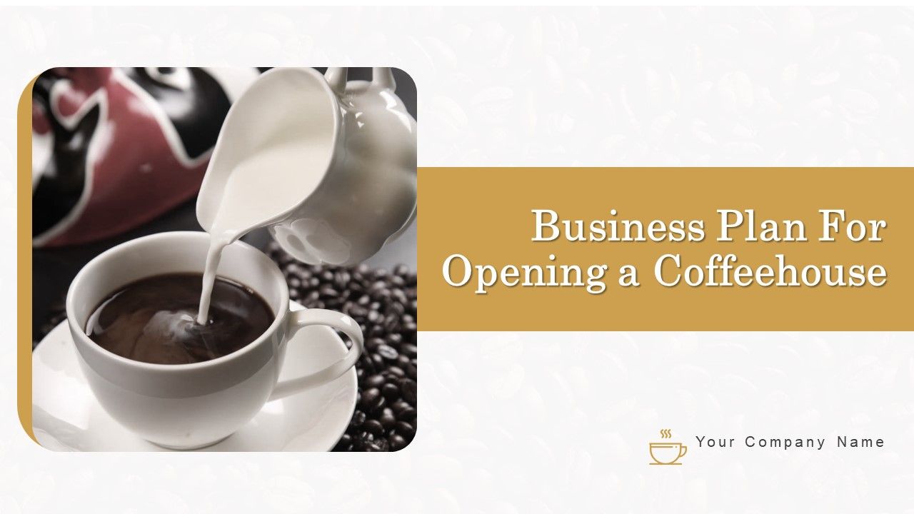 Business_Plan_For_Opening_A_Coffeehouse_Ppt_PowerPoint_Presentation_Complete_Deck_With_Slides_Slide_1.jpg