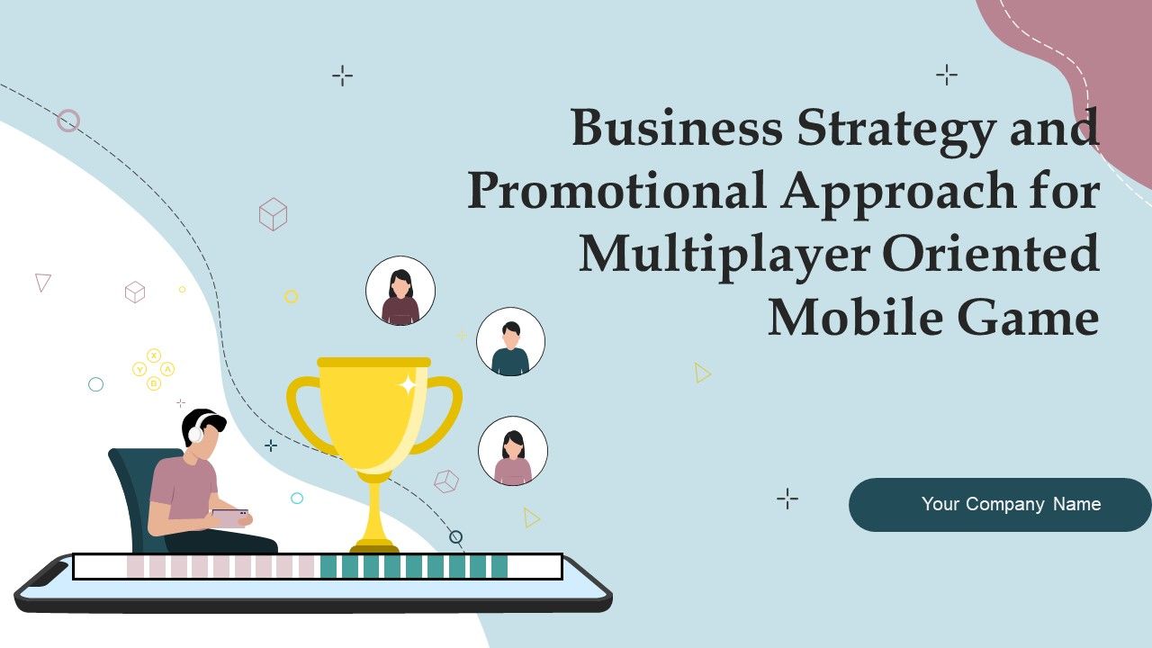 Business_Strategy_And_Promotional_Approach_For_Multiplayer_Oriented_Mobile_Game_Ppt_PowerPoint_Presentation_Complete_Deck_With_Slides_Slide_1.jpg