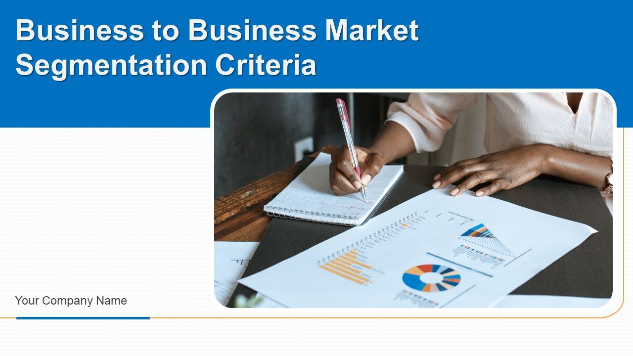 Business_To_Business_Market_Segmentation_Criteria_Ppt_PowerPoint_Presentation_Complete_Deck_With_Slides_Slide_1.jpg