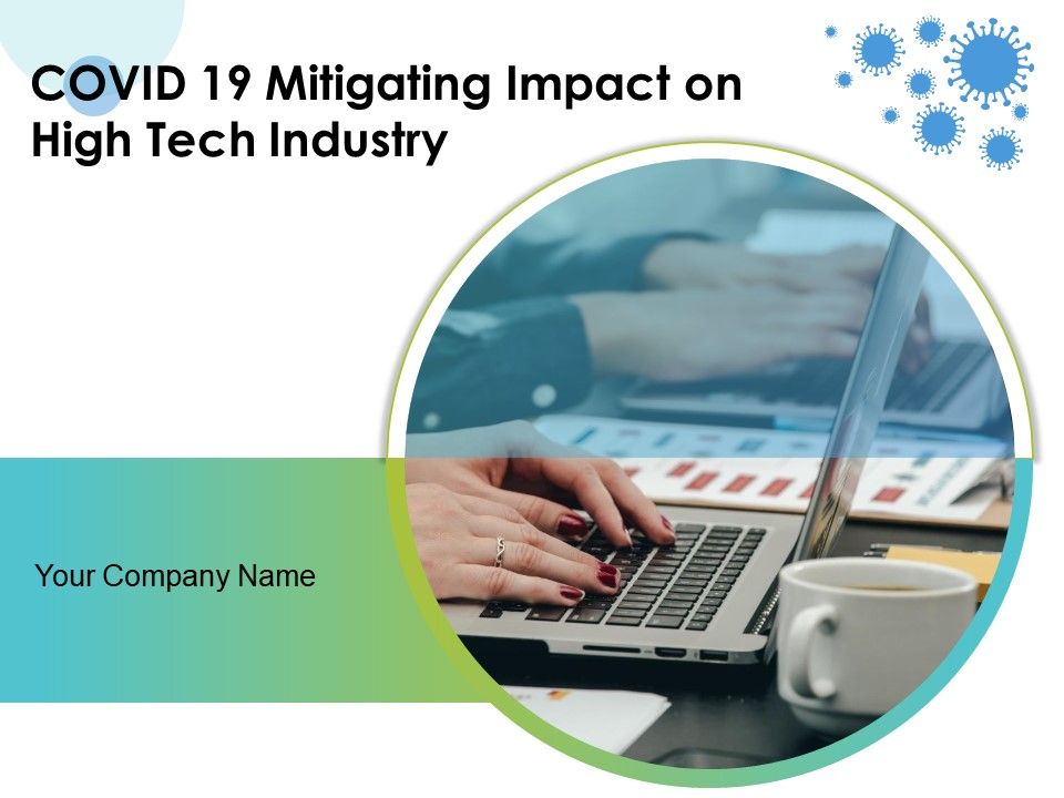 COVID_19_Mitigating_Impact_On_High_Tech_Industry_Ppt_PowerPoint_Presentation_Complete_Deck_With_Slides_Slide_1.jpg