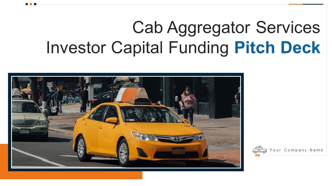 Cab_Aggregator_Services_Investor_Capital_Funding_Pitch_Deck_Ppt_PowerPoint_Presentation_Complete_Deck_With_Slides_Slide_1.jpg
