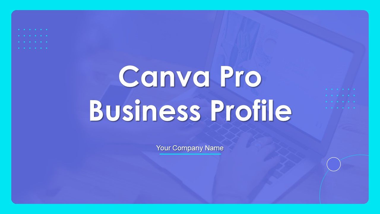 Canva_Pro_Business_Profile_Ppt_PowerPoint_Presentation_Complete_With_Slides_Slide_1.jpg