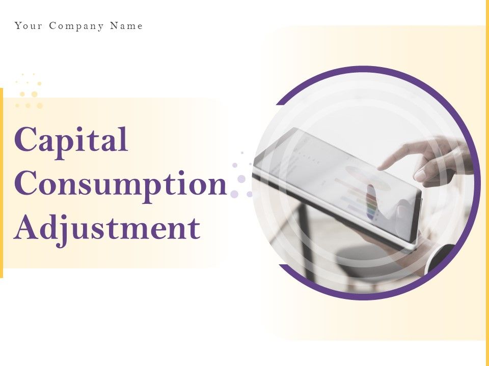 Capital_Consumption_Adjustment_Ppt_PowerPoint_Presentation_Complete_Deck_With_Slides_Slide_1.jpg