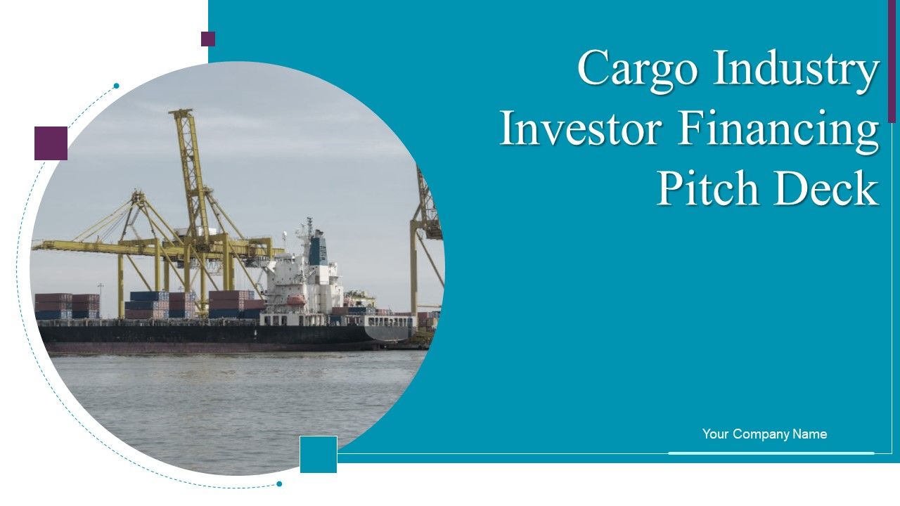 Cargo_Industry_Investor_Financing_Pitch_Deck_Ppt_PowerPoint_Presentation_Complete_Deck_With_Slides_Slide_1.jpg