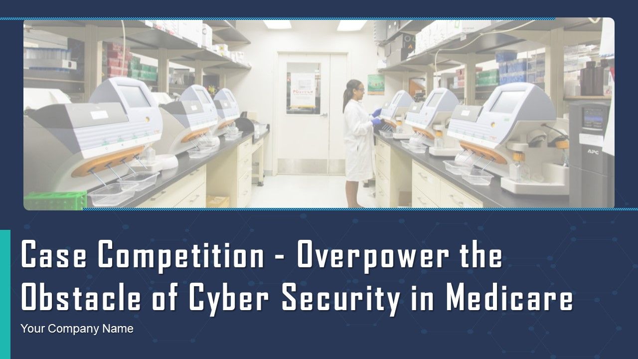 Case_Competition_Overpower_The_Obstacle_Of_Cyber_Security_In_Medicare_Ppt_PowerPoint_Presentation_Complete_Deck_With_Slides_Slide_1.jpg