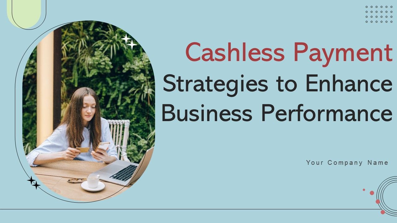 Cashless_Payment_Strategies_To_Enhance_Business_Performance_Ppt_PowerPoint_Presentation_Complete_Deck_With_Slides_Slide_1.jpg