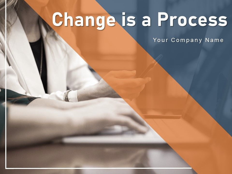 Change_Is_A_Process_Business_Ppt_PowerPoint_Presentation_Complete_Deck_Slide_1.jpg