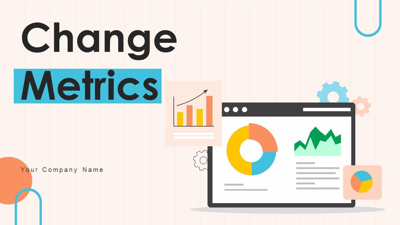 Change_Metrics_Ppt_PowerPoint_Presentation_Complete_Deck_With_Slides_Slide_1.jpg