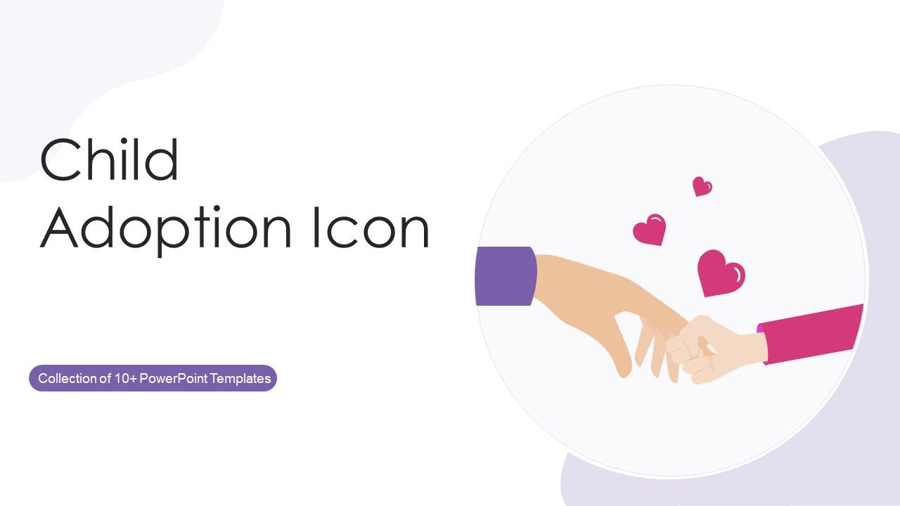 Child_Adoption_Icon_Ppt_PowerPoint_Presentation_Complete_Deck_With_Slides_Slide_1.jpg