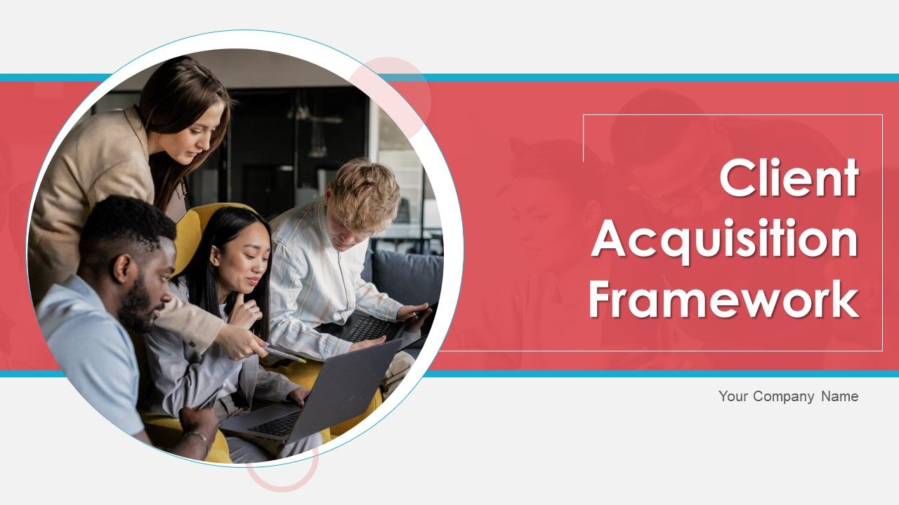 Client_Acquisition_Framework_Ppt_PowerPoint_Presentation_Complete_With_Slides_Slide_1.jpg