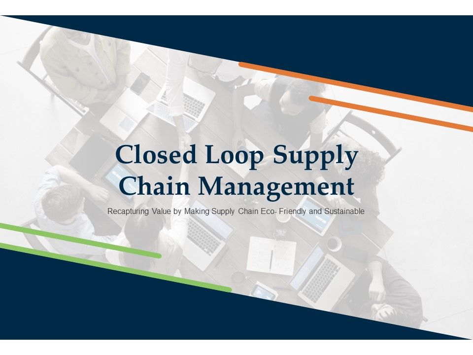 Closed_Loop_Supply_Chain_Management_Ppt_PowerPoint_Presentation_Complete_Deck_With_Slides_Slide_1.jpg