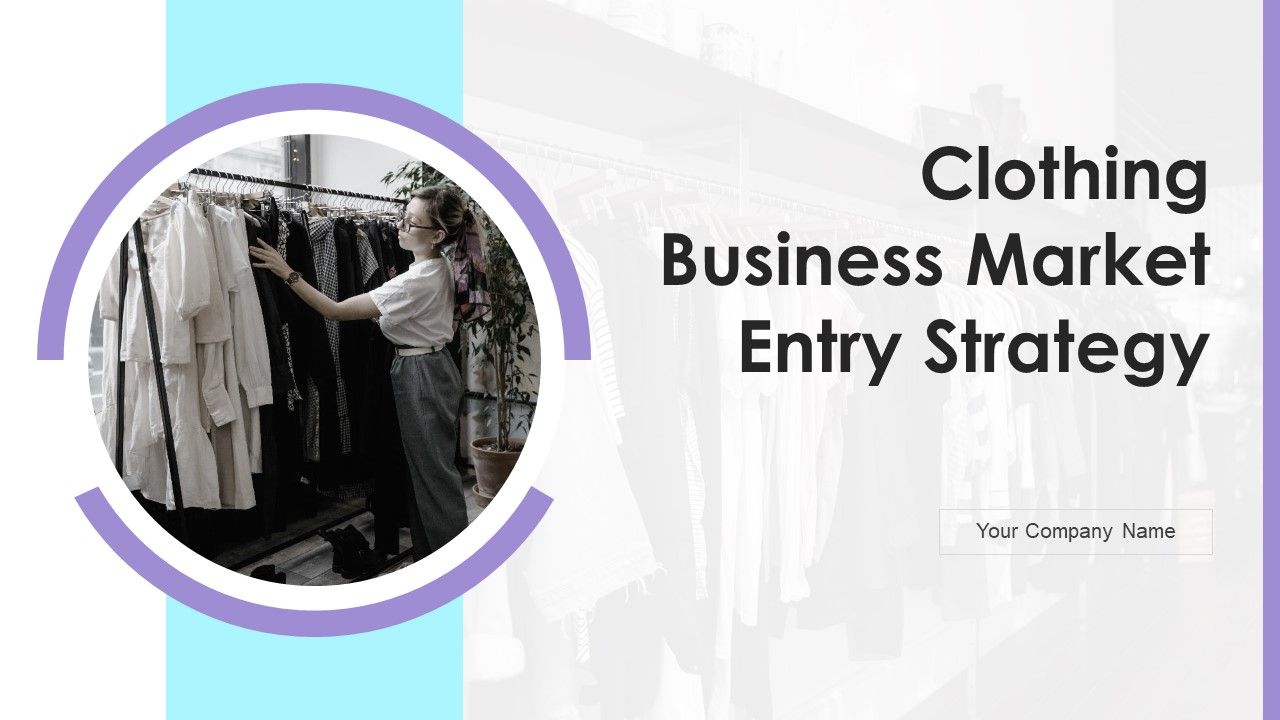 Clothing_Business_Market_Entry_Strategy_Ppt_PowerPoint_Presentation_Complete_Deck_With_Slides_Slide_1.jpg