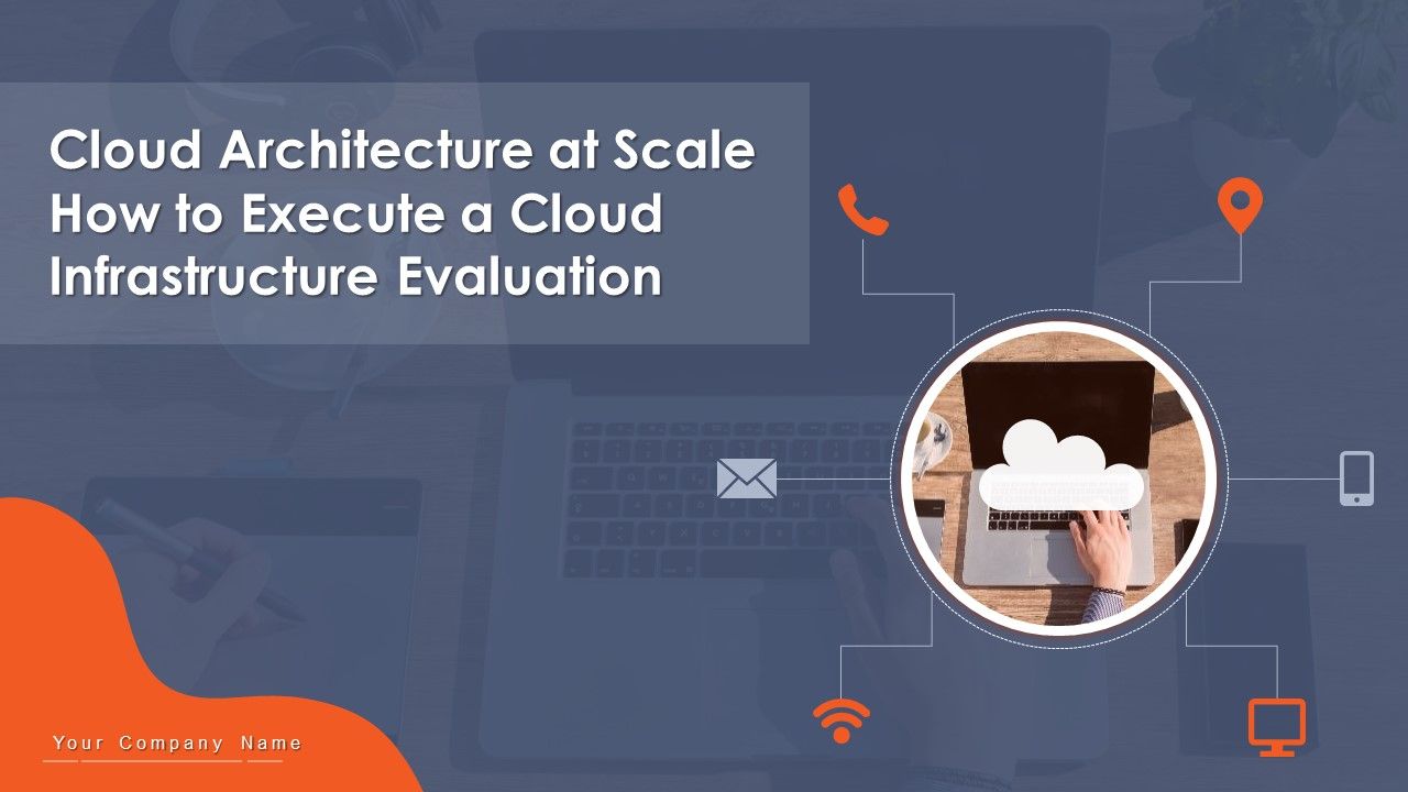 Cloud_Architecture_At_Scale_How_To_Execute_A_Cloud_Infrastructure_Evaluation_Ppt_PowerPoint_Presentation_Complete_Deck_With_Slides_Slide_1.jpg