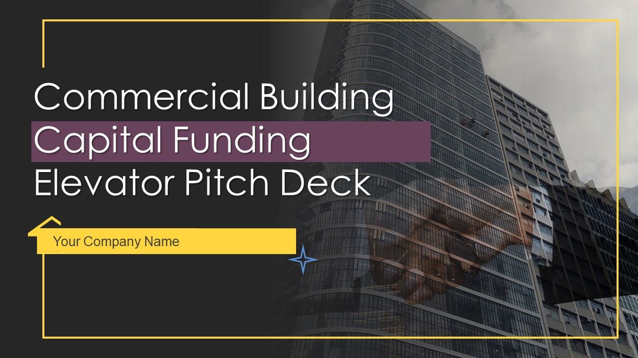 Commercial_Building_Capital_Funding_Elevator_Pitch_Deck_Ppt_PowerPoint_Presentation_Complete_With_Slides_Slide_1.jpg
