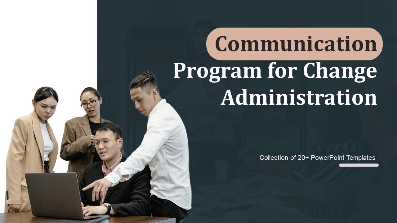 Communication_Program_For_Change_Administration_Ppt_PowerPoint_Presentation_Complete_Deck_Slide_1.jpg