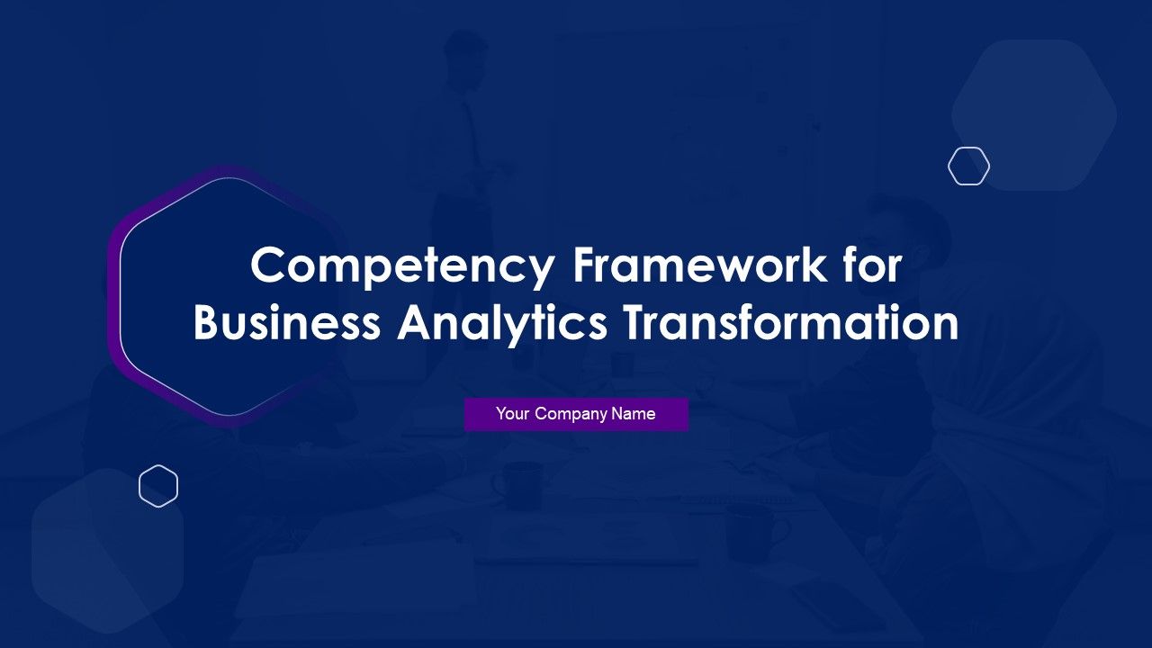 Competency_Framework_For_Business_Analytics_Transformation_Ppt_PowerPoint_Presentation_Complete_With_Slides_Slide_1.jpg