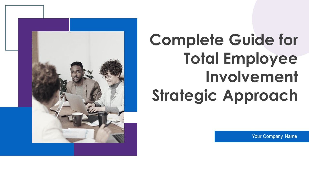Complete_Guide_For_Total_Employee_Involvement_Strategic_Approach_Ppt_PowerPoint_Presentation_Complete_Deck_With_Slides_Slide_1.jpg