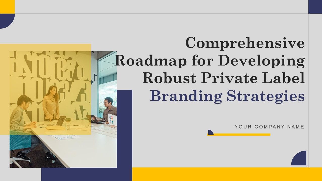 Comprehensive_Roadmap_For_Developing_Robust_Private_Label_Branding_Strategies_Ppt_PowerPoint_Presentation_Complete_Deck_With_Slides_Slide_1.jpg