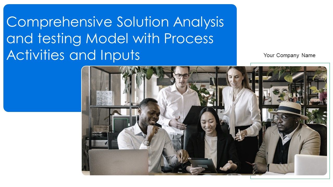Comprehensive_Solution_Analysis_And_Testing_Model_With_Process_Activities_And_Inputs_Ppt_PowerPoint_Presentation_Complete_Deck_With_Slides_Slide_1.jpg