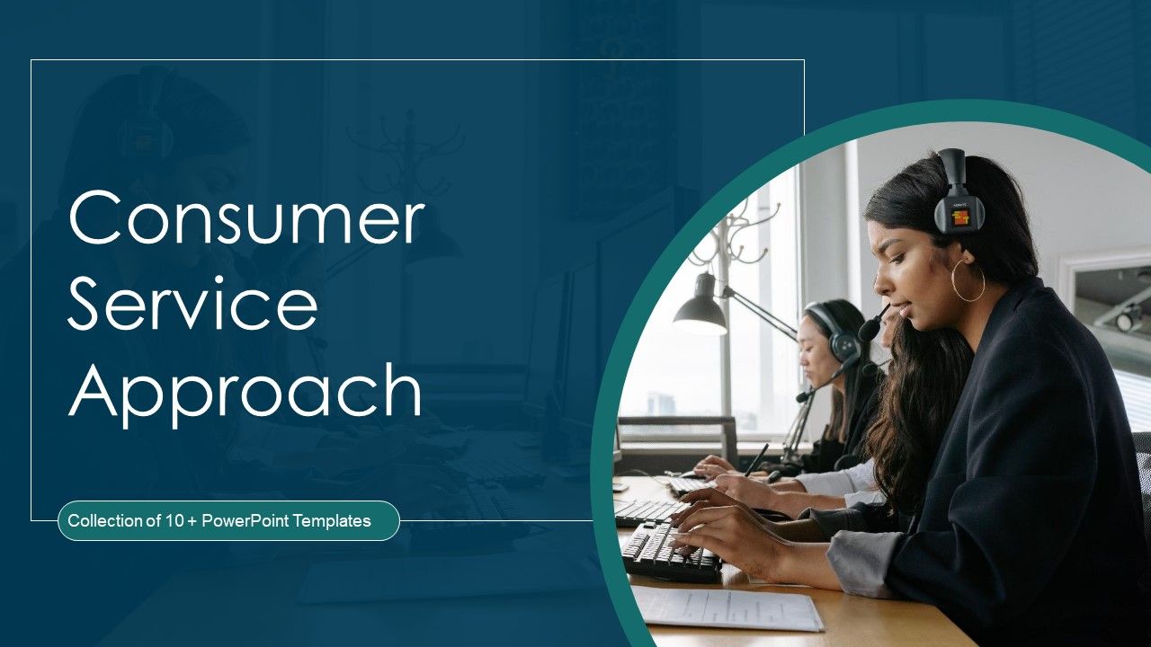 Consumer_Service_Approach_Ppt_PowerPoint_Presentation_Complete_With_Slides_Slide_1.jpg