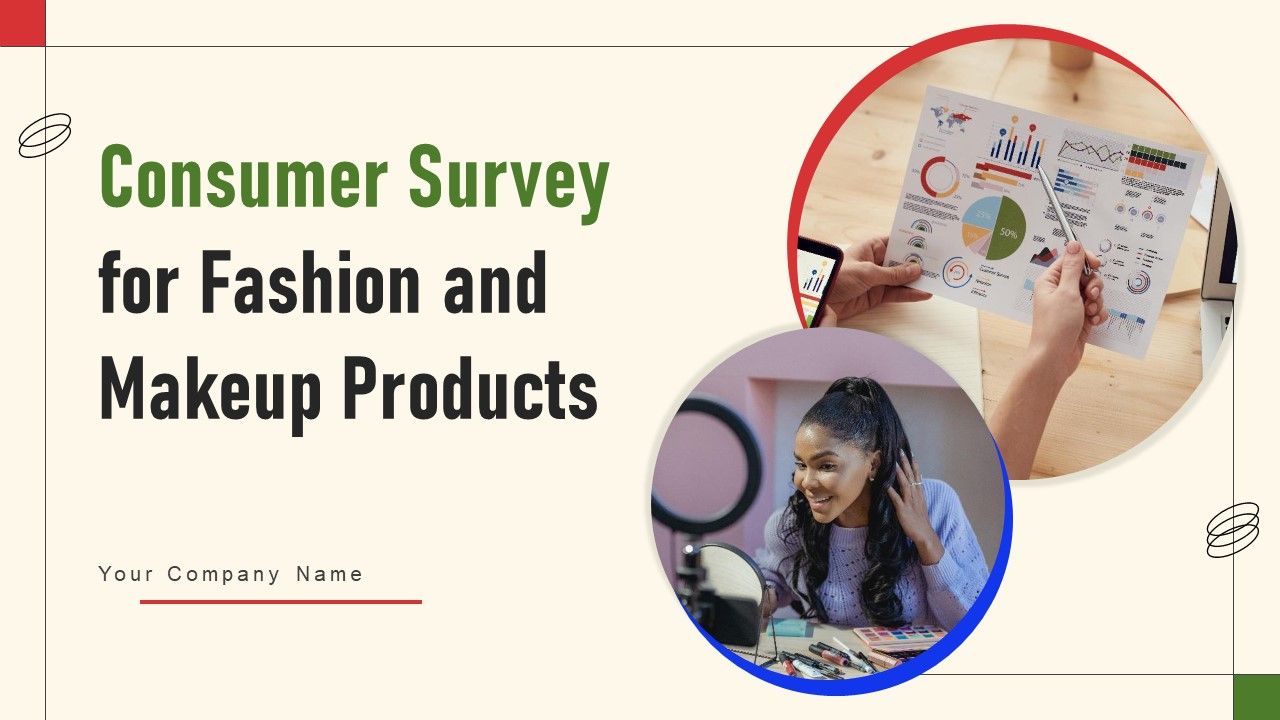 Consumer_Survey_For_Fashion_And_Makeup_Products_Ppt_PowerPoint_Presentation_Complete_Deck_With_Slides_Survey_Slide_1.jpg