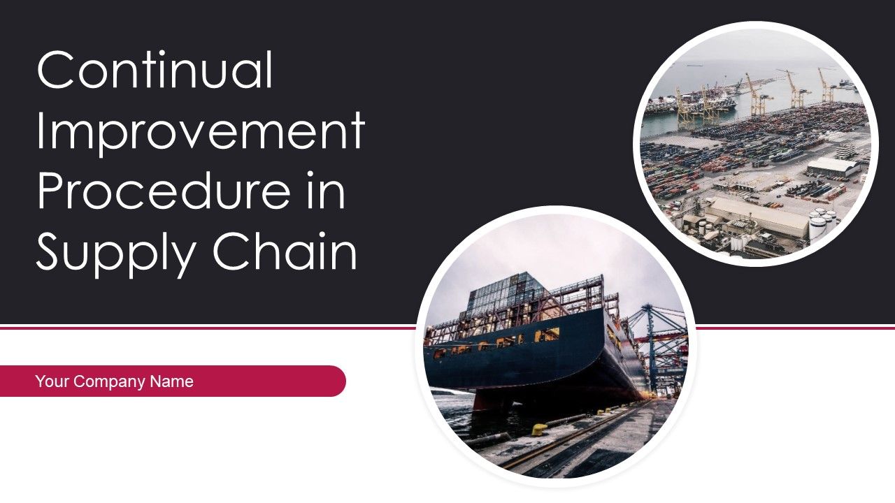 Continual_Improvement_Procedure_In_Supply_Chain_Ppt_PowerPoint_Presentation_Complete_Deck_With_Slides_Slide_1.jpg
