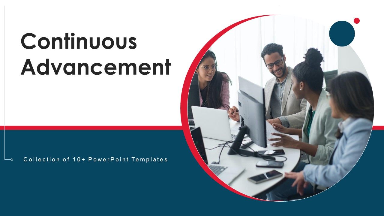 Continuous_Advancement_Ppt_PowerPoint_Presentation_Complete_Deck_With_Slides_Slide_1.jpg