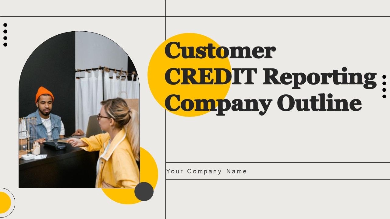 Customer_Credit_Reporting_Company_Outline_Ppt_PowerPoint_Presentation_Complete_Deck_With_Slides_Slide_1.jpg