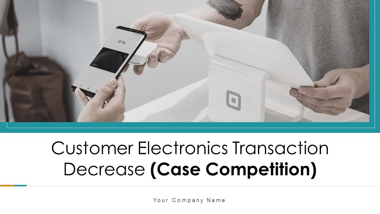 Customer_Electronics_Transaction_Decrease_Case_Competition_Ppt_PowerPoint_Presentation_Complete_With_Slides_Slide_1.jpg