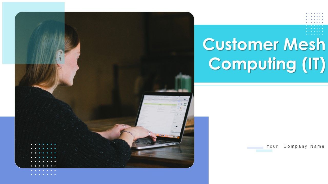 Customer_Mesh_Computing_IT_Ppt_PowerPoint_Presentation_Complete_Deck_With_Slides_Slide_1.jpg
