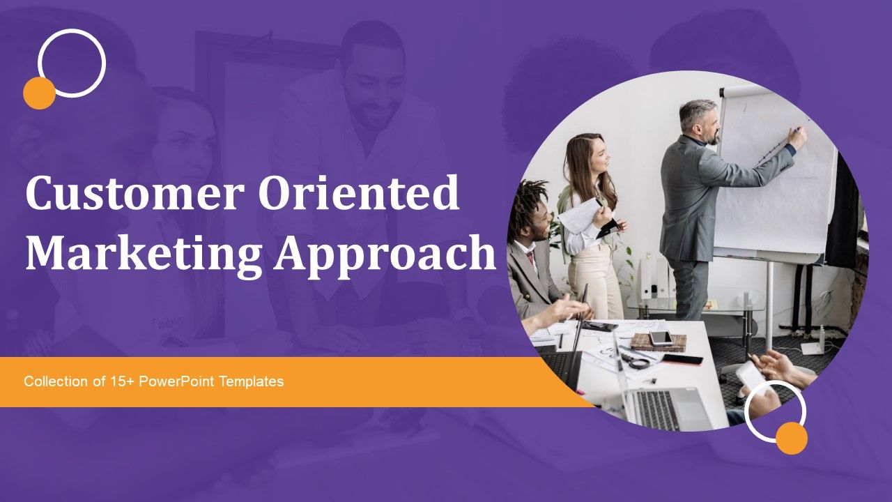 Customer_Oriented_Marketing_Approach_Ppt_PowerPoint_Presentation_Complete_Deck_With_Slides_Slide_1.jpg