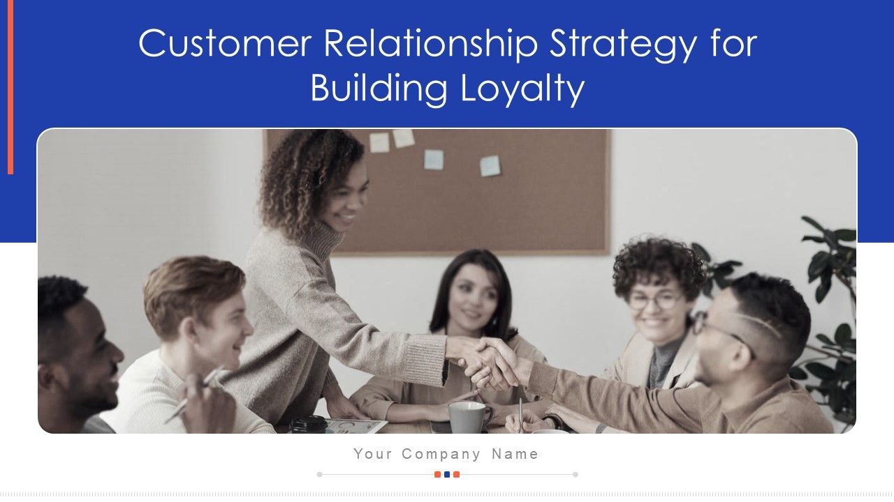 Customer_Relationship_Strategy_For_Building_Loyalty_Ppt_PowerPoint_Presentation_Complete_With_Slides_Slide_1.jpg