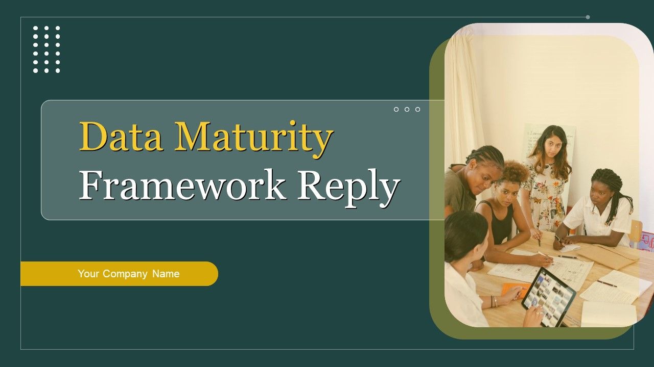 Data_Maturity_Framework_Reply_Ppt_PowerPoint_Presentation_Complete_Deck_With_Slides_Slide_1.jpg