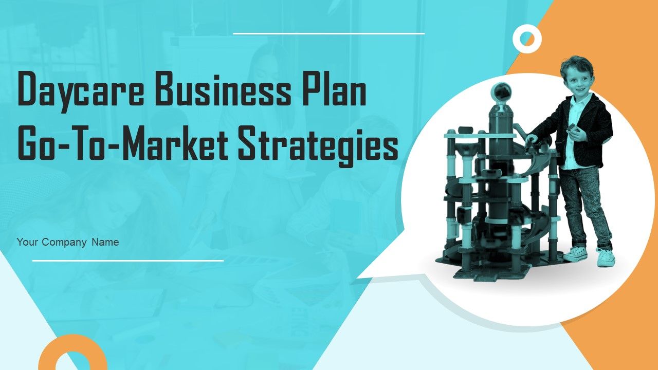 Daycare_Business_Plan_Go_To_Market_Strategies_Slide_1.jpg