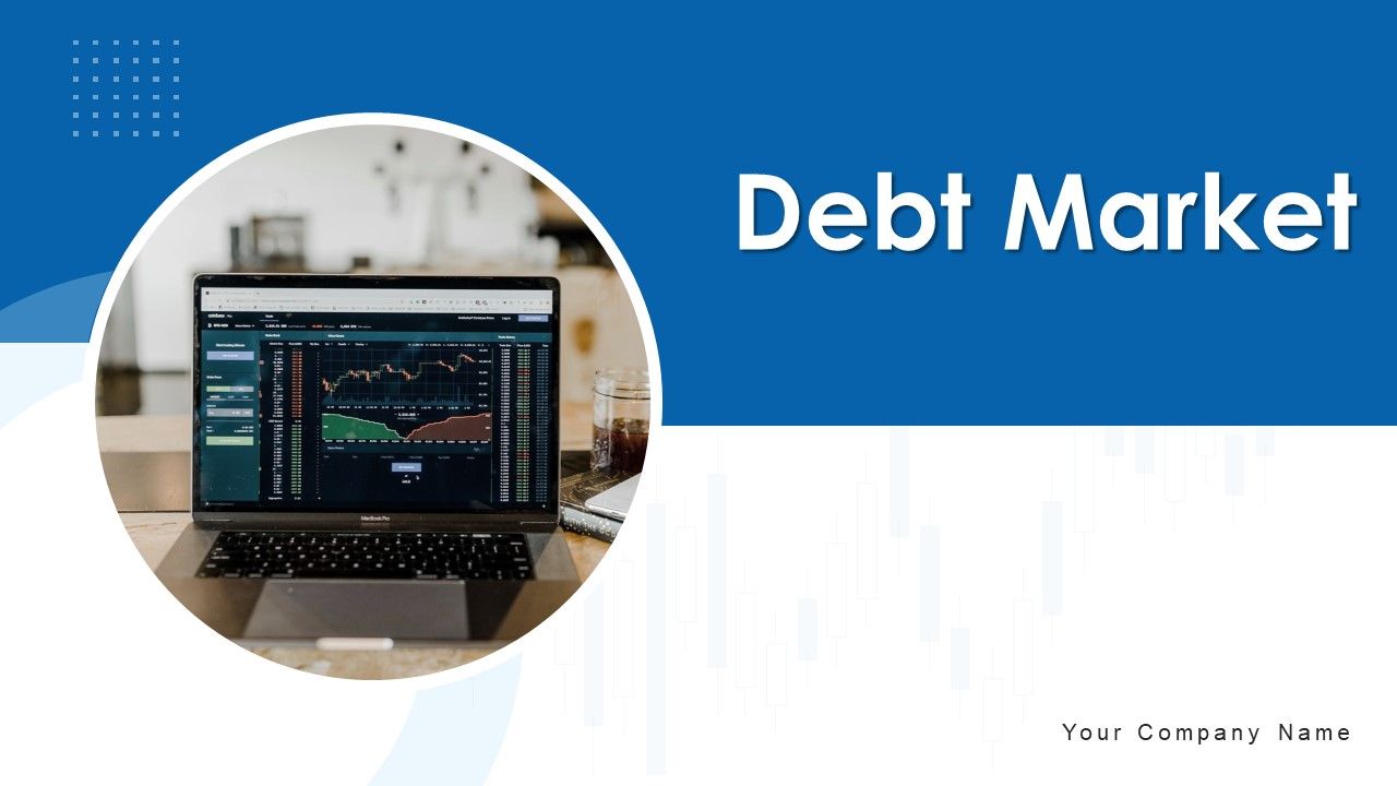Debt_Market_Ppt_PowerPoint_Presentation_Complete_Deck_With_Slides_Slide_1.jpg